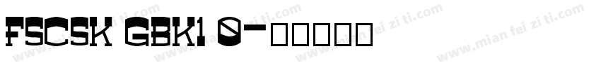 FSCSK GBK1 0字体转换